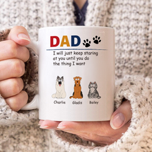 Dog Dad Dog Mom We Just Keep Staring At You - Personalized Custom Ceramic Mug