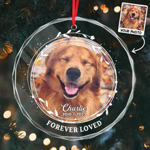 Custom Photo - Forever Loved - Customized Personalized Glass Ornament - Gift For Pet Lover Pet Mom Pet Dad