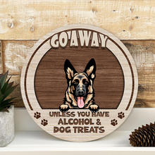 Go Away Unless You Have Alcohol And Dog Treats Cat Treats - Personalized Gift For Dog Lovers