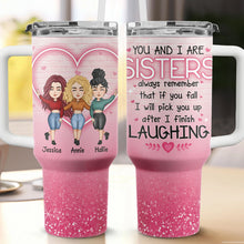 You And I Are Sisters - Customized Personalized 40oz Tumbler - Bestie Gift For Best Friend