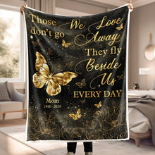 Those Love Don't Go - Customized Personalized Blanket - Gift For Memorial Mom Dad Family Loss Gift