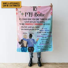 Customized Bestie Blanket - See Yourself Through My Eyes Love Your BFF - Gift For Friends