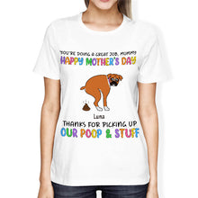 You're doing a Great job, Thanks for picking up my poop & stuff - Personalized Customized T-shirt