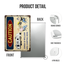Caution We Are Camping Here - Customized Metal Signs - Gift For Camping Lover