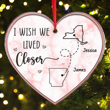 I Wish We Lived Closer - Bestie Personalized Customized Ornament - Christmas Gift For Best Friends, BFF, Sisters