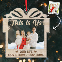 Custom Photo - This Is Us Our Life Our Story Our Home - Customized Personalized Acrylic Ornament - Gift For Family