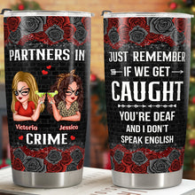 We Are Partners In Crime - Personalized Custom Tumbler - Gifts For Besties, Best Friends, Soul Sisters