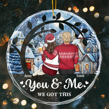 You And Me We Got This - Personalized Glass Ornament - Special X-mas Gift For Couple Husband Wife