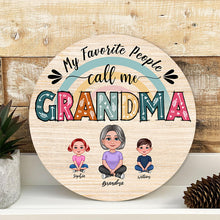 My Favorite People Call Me Gift For Mom, Grandma Personalized Custom Door Sign