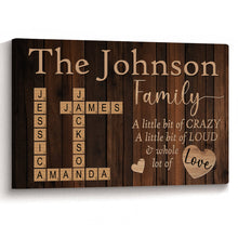 A Little Bit Of Crazy - Customized Family Name Canvas - Gift For Family Members