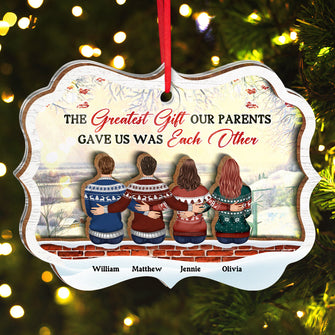 The Greatest Gift Parents Gave Us - Personalized Customized 2-Layered Mix Ornament - Gift For Family, Siblings, Sisters