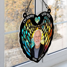 Custom Photo Memorial I'm Always With You Wings - Personalized Acrylic Window Suncatcher Ornament - Gift For Memorial