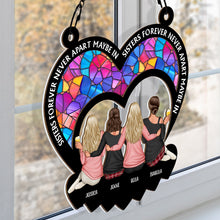 Sisters Forever Never Apart  - Personalized Acrylic Window Suncatcher Ornament - Gift For Best Friends, BFF, Sisters