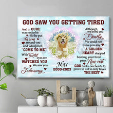 Custom Photo Personalized Canvas Wall Art God Saw You Are Getting Tired - Gift For Loss Pet