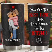 You Are The Best Thing I Have - Customized Personalized 20oz Tumbler - Gift For Couple Husband Wife