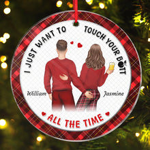 Custom Character - I Just Want To Touch You All The Time - Personalized Customized Acrylic Ornament Christmas Gift For Her, Him