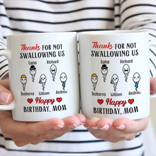 Thanks For Not Swallowing Us Funny Gift For Mother Personalized Custom Ceramic Mug