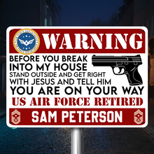 Before You Break Into My House - Personality Customized Metal Sign - Gift For Man Warning Sign