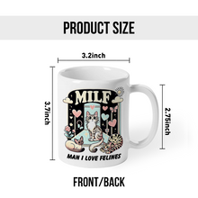 Cat Coffee Mug Man I love Felines Milf Gift For Cat Lover Ceramic Mug