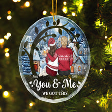 You And Me We Got This - Personalized Glass Ornament - Special X-mas Gift For Couple Husband Wife