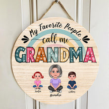 My Favorite People Call Me Gift For Mom, Grandma Personalized Custom Door Sign