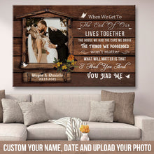 Custom Photo Personalized Canvas When We Get To The End Of Our Lives Lives Together Gift For Couple