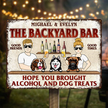 Hope You Brought Alcohol And Dog Treats - Personalized Classic Metal Signs - Gift For Husband, Wife, Dog Lovers