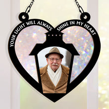 Custom Photo Your Light Will Always Shine In My Heart - Personalized Window Suncatcher Ornament - Memorial Gift For Loss