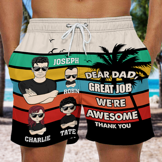 Dear Dad Great Job - Customized Personality Beach Short - Gift For Dad Father's Day Gift