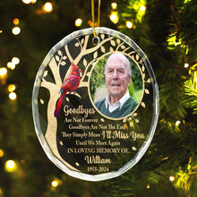 Goodbyes Are Not Forever - Personalized Glass Ornament - Sympathy Gift For Memorial