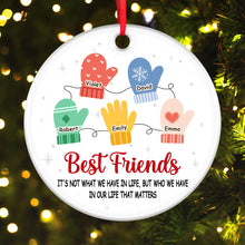 Best Friends Who We Have In Life - Personalized Custom Ceramic Ornament - Gift For Besties, BFF