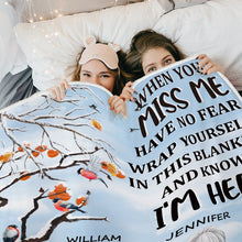 Wrap Yourself In This Blanket And Know I'm Here - Personality Blanket - Memorial Gift