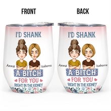 Friendship For You Right - Customized Personality Wine Tumbler - Gift For Bestie Best Friend