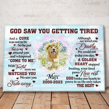 Custom Photo Personalized Canvas Wall Art God Saw You Are Getting Tired - Gift For Loss Pet