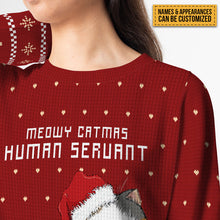 Meowy Catmas Human Servant - Ugly Sweater - Lovely Cat Christmas Gifts For Cat Lovers Personalized Custom Ugly Sweatershirt