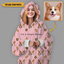 Custom Photo I'm A Simple Woman - Personalized Oversized Blanket Hoodie - Birthday Mother's Day Gift For Dog Mom, Cat Mom