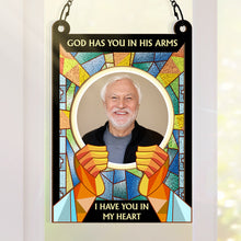 God Has You In His Arm - Memorial Window Suncatcher Ornament - Gift For Loss Family Member