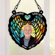 Custom Photo Memorial I'm Always With You Wings - Personalized Acrylic Window Suncatcher Ornament - Gift For Memorial