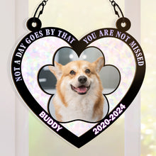 Custom Photo - Not A Day Goes By That You Are Not Missed - Personalized Window Suncatcher Ornament - Gift For Pet Loss