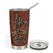 Life Is Better With A Horse - Personality Tumbler - Gift For Dad Father's Day