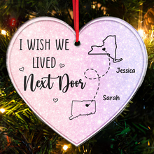 I Wish We Lived Closer - Bestie Personalized Customized Ornament - Christmas Gift For Best Friends, BFF, Sisters