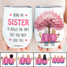 I Would Fight A Bear For You Sister - Personality Customized Wine Tumbler - Gift For Sister