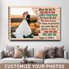 When We Get To The End Of Our Lives Together I Had You And You Had Me - Couple Canvas - Gift For Wife Husband
