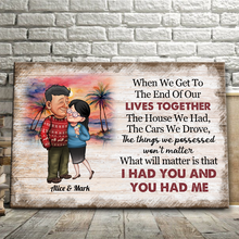 When We Get To The End Home Decor Gift For Husband, Wife Personalized Custom Framed Canvas Wall Art