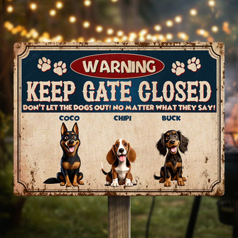 Warning Keep Gate Closed - Personalized Customized Metal Sign - Unique Gift For Dog Lovers