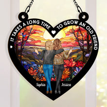 It Takes A Long Time - Customized Personalized Window Suncatcher Ornament - Gift For Bestie Best Friend