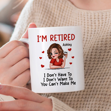 I‘m Retired You Can’t Make Me Retirement -  Personalized Custom Ceramic Mug