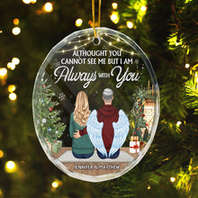 Althought You Cannot See Me - Customized Personalized Glass Ornament - Memorial Gift For Loss