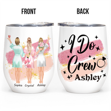 I Do Crew - Personality Customized Wine Tumbler - Wedding Gift For Best Friend Bestie