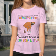 You're doing a Great job, Thanks for picking up my poop & stuff - Personalized Customized T-shirt